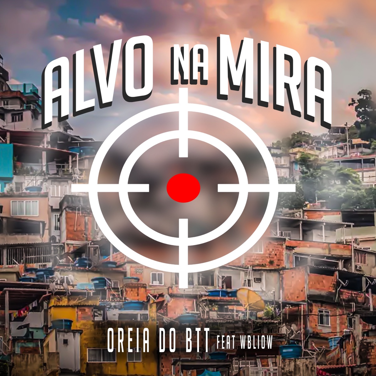 Alvo na Mira (feat. Wbliow) - Single by OREIA DO BTT album cover