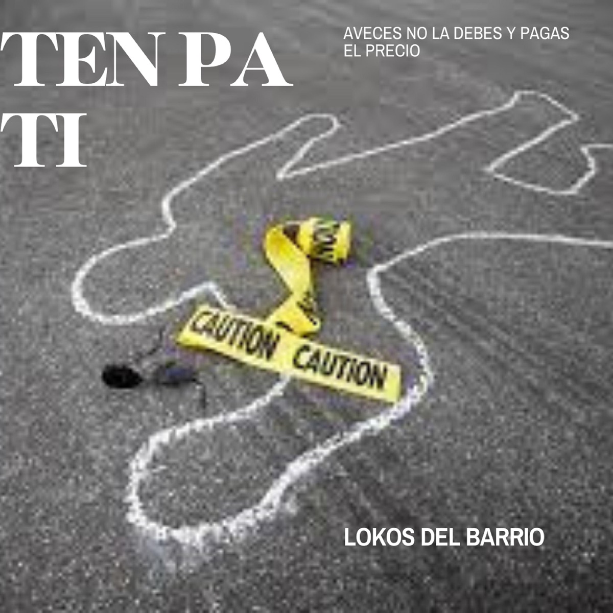 Ten pa ti - Single by Lokos Del Barrio album cover