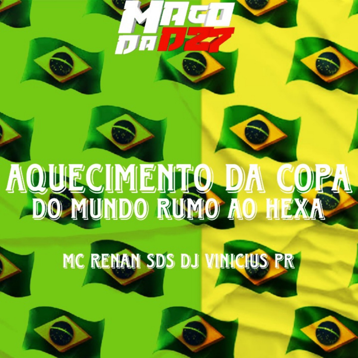 AQUECIMENTO DA COPA DO MUNDO RUMO AO HEXA - Single by MC RENAN SDS & DJ VINÍCIUS PR album cover
