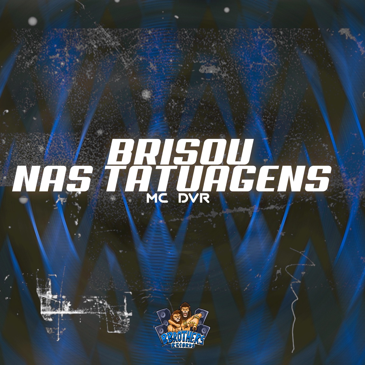 Brisou nas Tatuagens - Single by Mc DVR & DJ WALL Oficial album cover