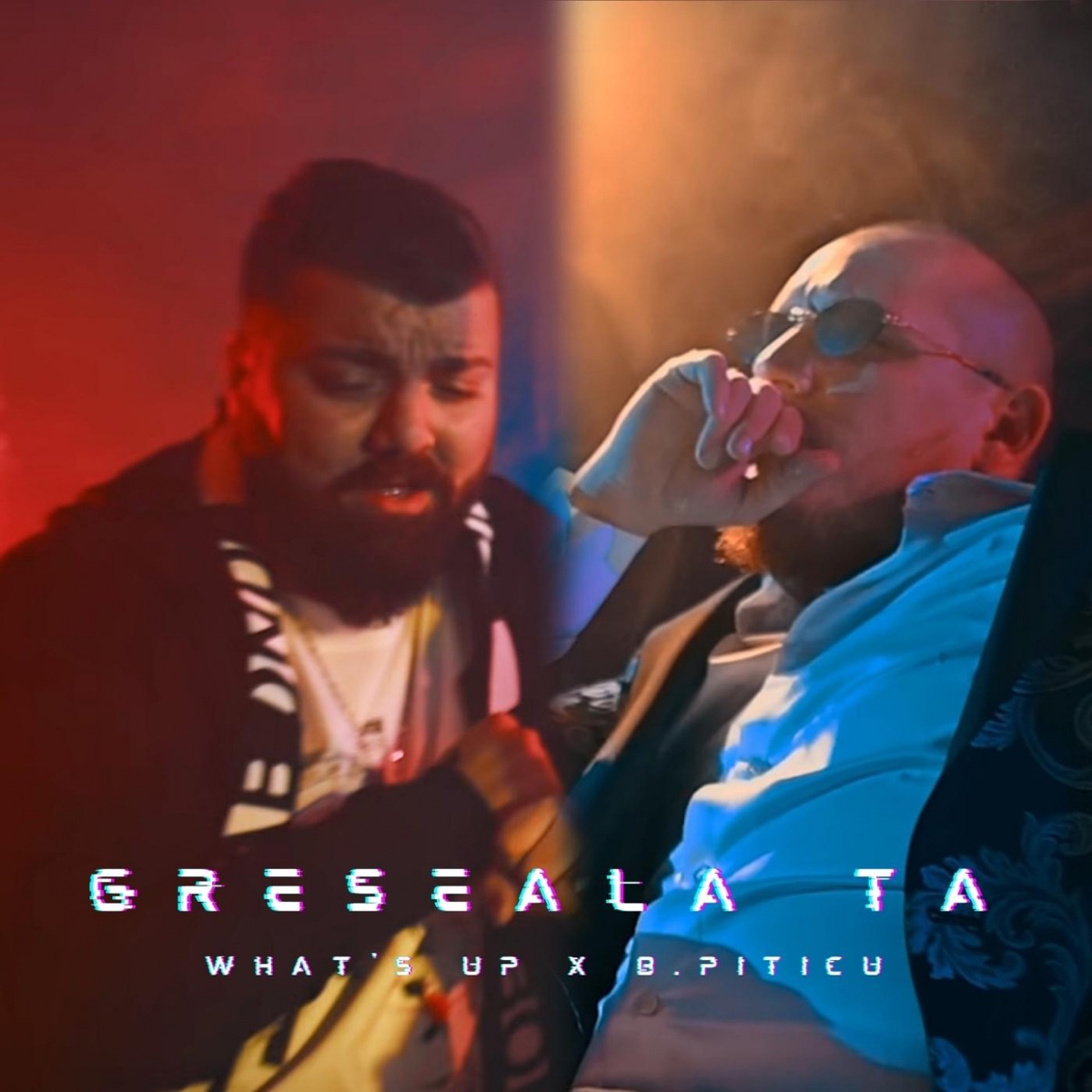 Greseala ta (feat. B.Piticu) - Single by What's Up! album cover