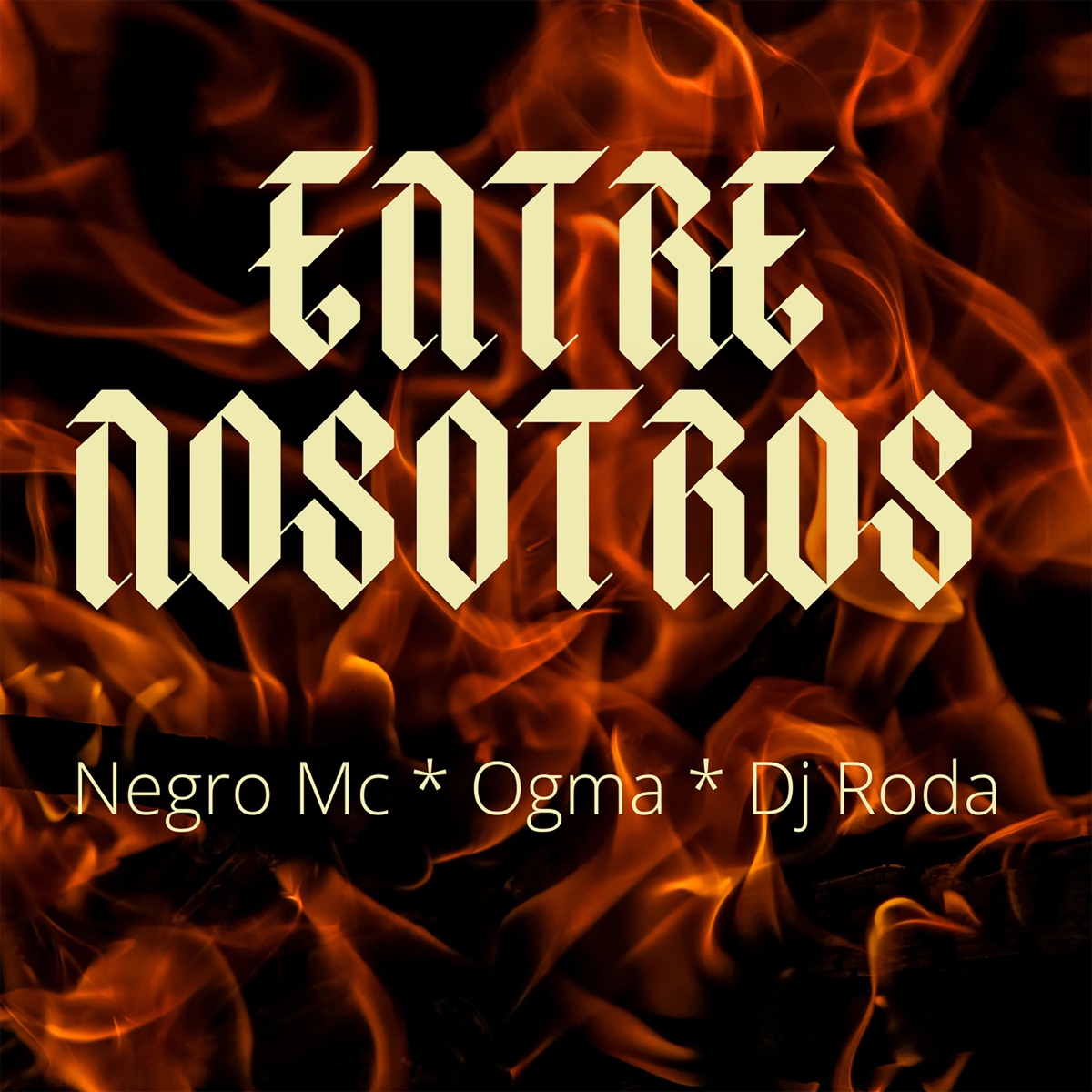 Entre Nosotros - Single by Negro MC, Ogma & Dj Roda album cover