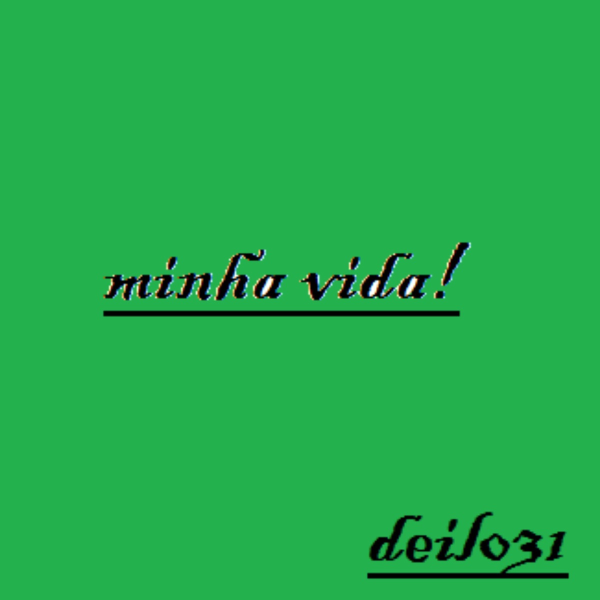 Minha Vida - Single by deil031 album cover