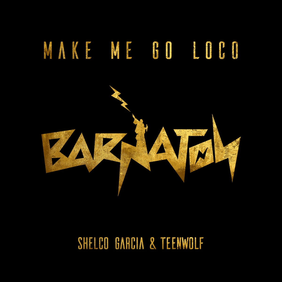 Make Me Go Loco - Single by Shelco Garcia & Teenwolf album cover