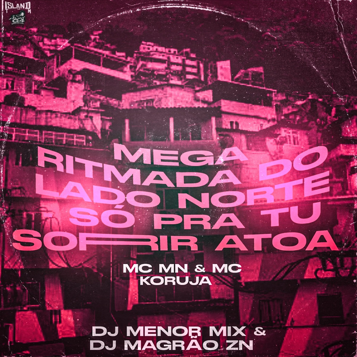 MEGA RITMADA DO LADO NORTE - SÓ PRA TU SORRIR ATOA (feat. DJ Magrão ZN) - Single by DJ Menor Mix & MC MN album cover