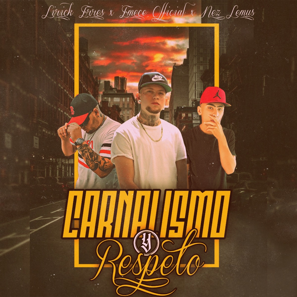 Carnalismo y Respeto - Single by Lirick Erres, Emece Official, Nez Lemus & Falsa Familia album cover
