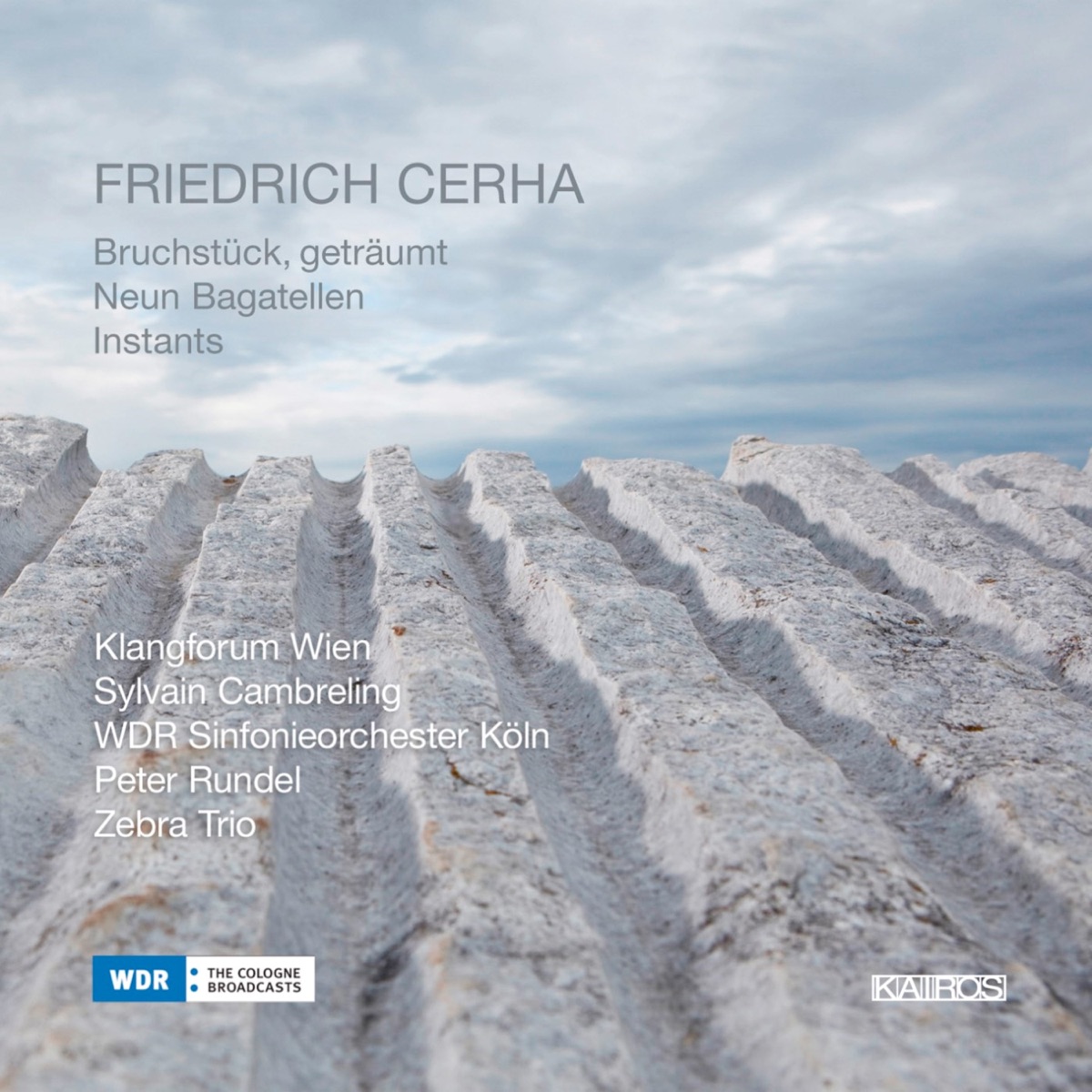 Friedrich Cerha: Neun Bagatellen et Al by Friedrich Cerha, Klangforum Wien, WDR Sinfonieorchester Köln, Sylvain Cambreling & Peter Rundel album cover