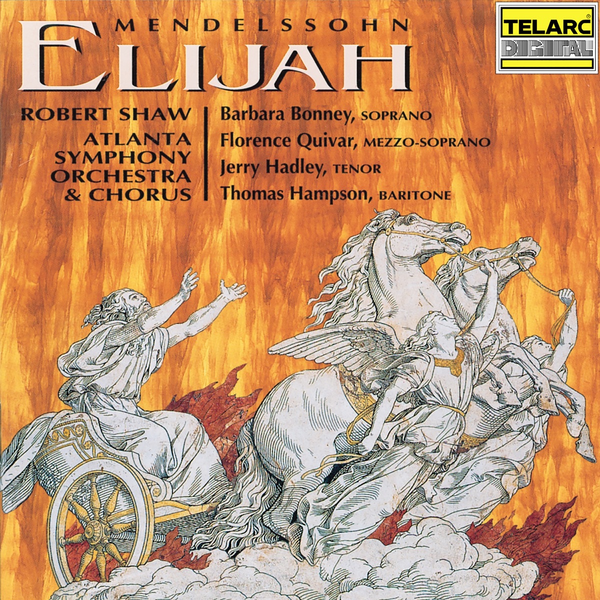 Mendelssohn: Elijah, Op. 70, MWV A 25 by Robert Shaw, Atlanta Symphony Orchestra, Atlanta Symphony Orchestra Chorus, Barbara Bonney, Florence Quivar, Jerry Hadley & Thomas Hampson album cover