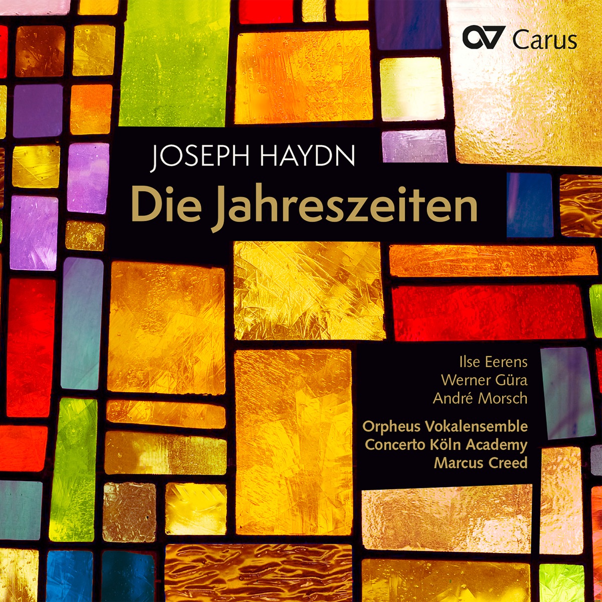 Haydn: Die Jahreszeiten by Ilse Eerens, Werner Güra, André Morsch, Orpheus Vokalensemble, Concerto Köln Academy & Marcus Creed album cover