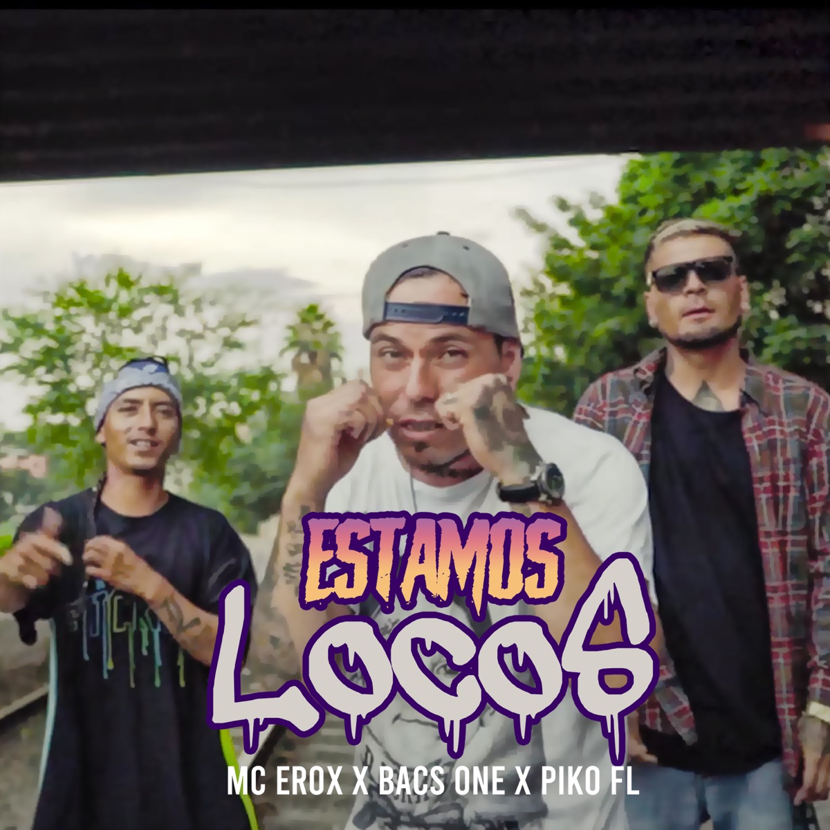 Estamos Locos - Single by Mc Erox, Bacs One & Piko Fl album cover