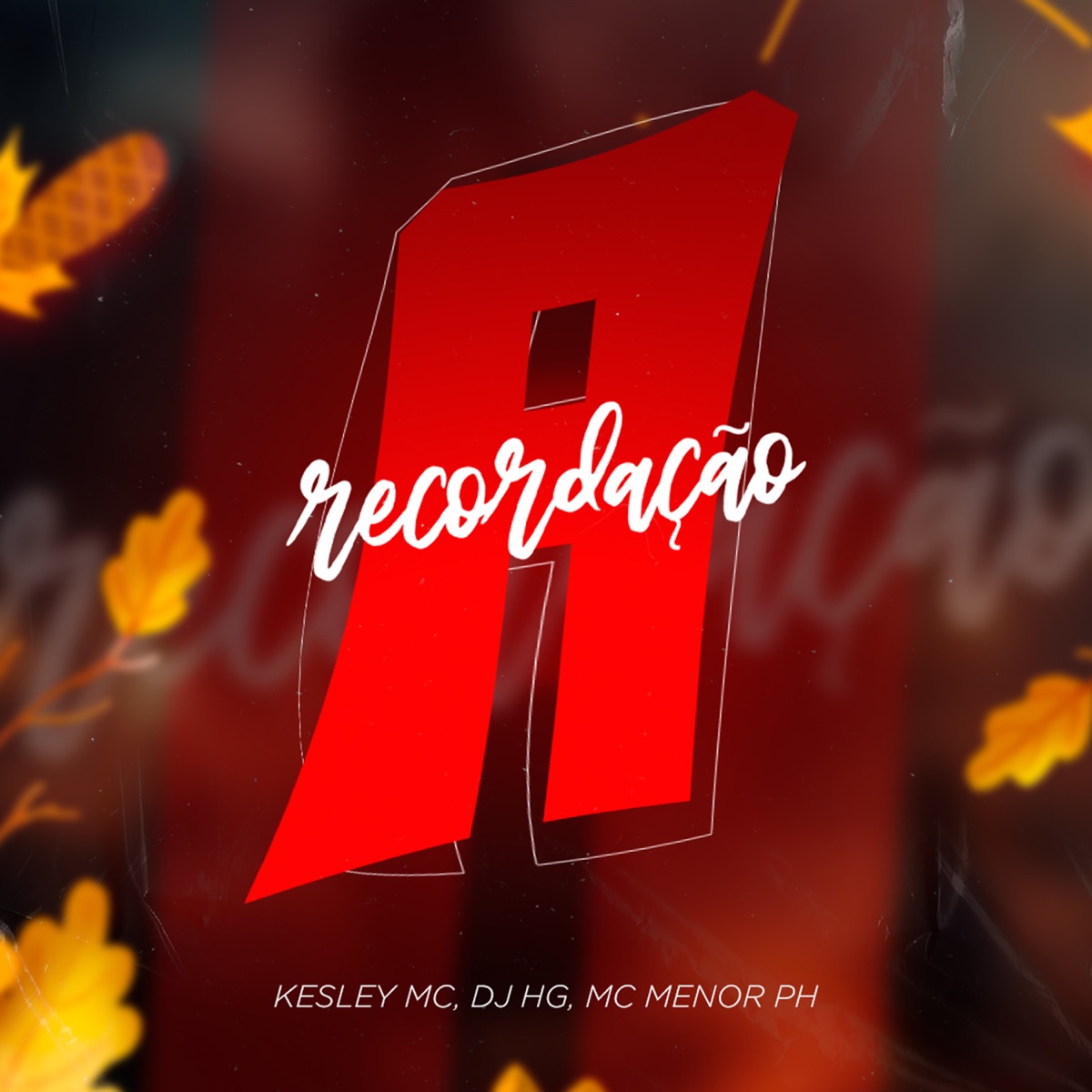 A Recordação - Single by Kesley MC, Dj HG & MC Menor PH album cover