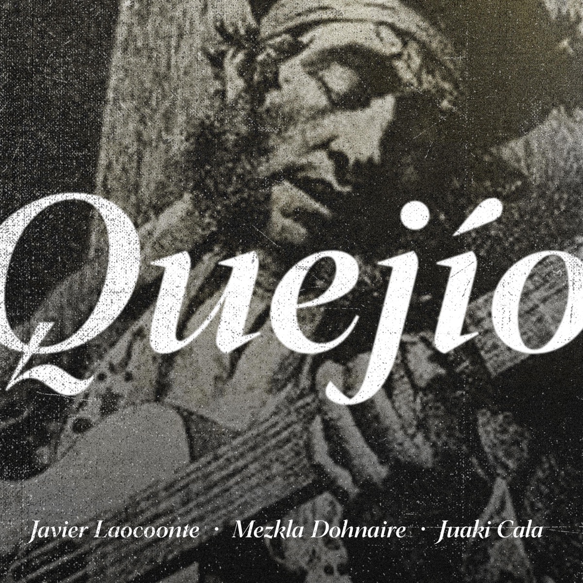 Quejio (feat. Mezkla Dohnaire & Juaki Cala) - Single by Javier Laocoonte album cover