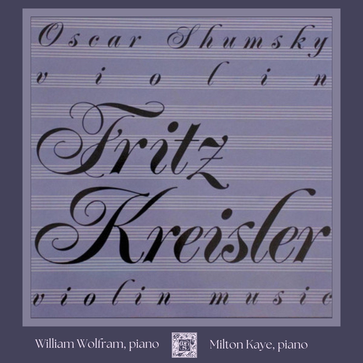 Kreisler: Violin Music, Volumes 1 & 2 by Oscar Shumsky album cover