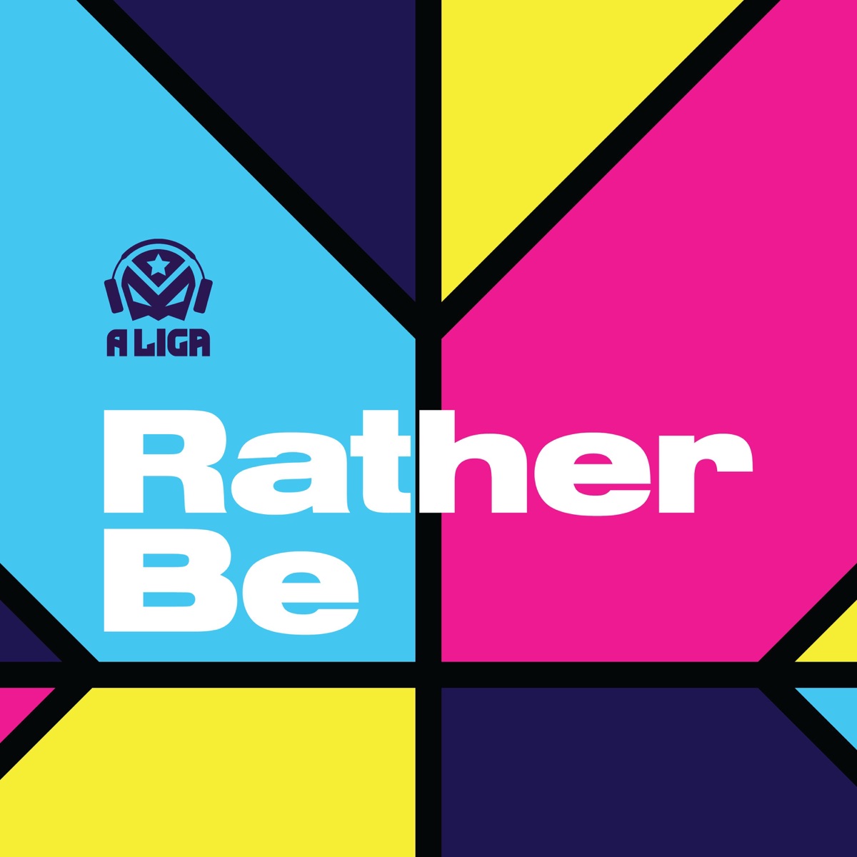 Rather Be (Radio Edit) - Single by A Liga album cover