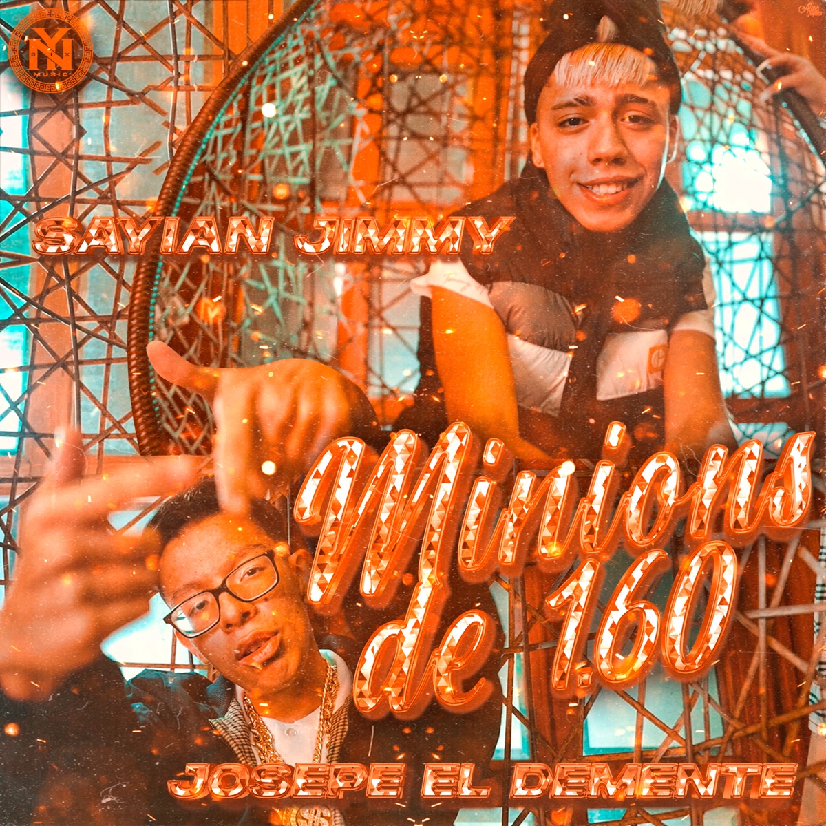 Minions de 1.60 - Single by Sayian Jimmy, JOSEPE EL DEMENTE & Nysix Music album cover