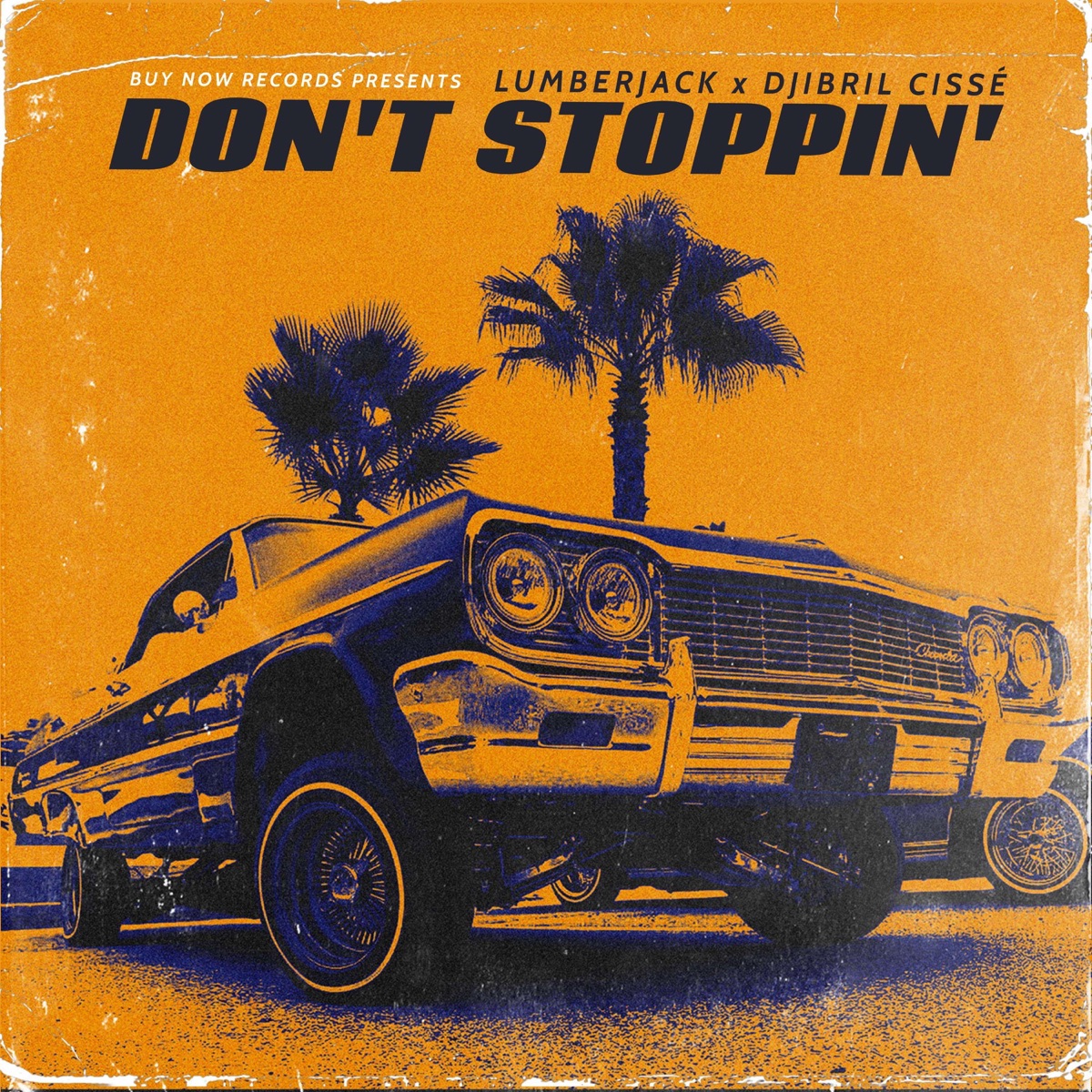 Don't Stoppin' - Single by Lumberjack & Djibril Cissé album cover