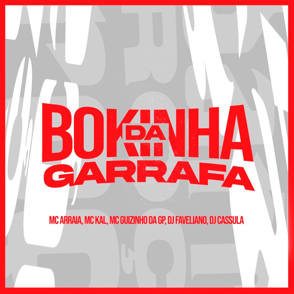 Bokinha da Garrafa - Single by MC Arraia, Mc Guizinho da GP & MC Kal album cover