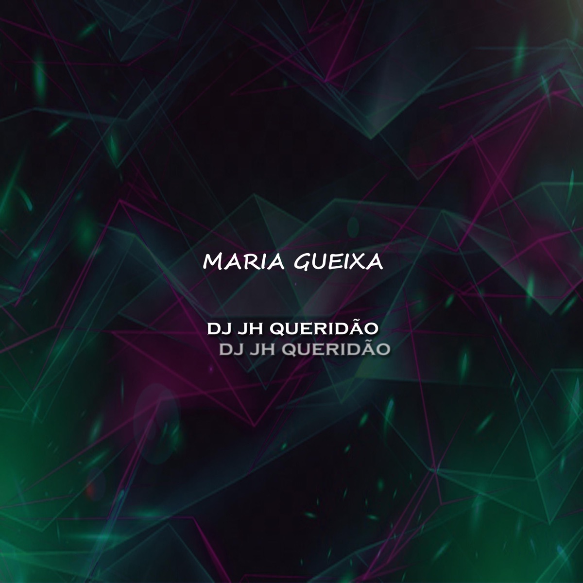 MARIA GUEIXA (feat. DJ FH SANTOS, MC PR, Mc Rd & Mc Th) - Single by DJ JH QUERIDÃO album cover