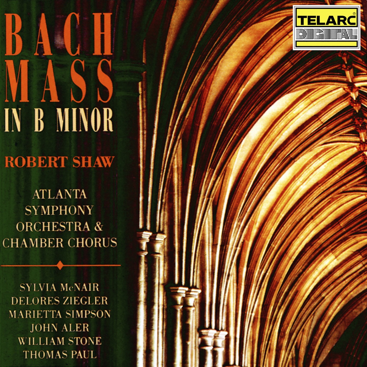 Bach: Mass in B Minor, BWV 232 by Robert Shaw, Atlanta Symphony Orchestra, Atlanta Symphony Orchestra Chamber Chorus, Sylvia McNair, Delores Ziegler, Marietta Simpson, John Aler, William Stone & Thomas Paul album cover