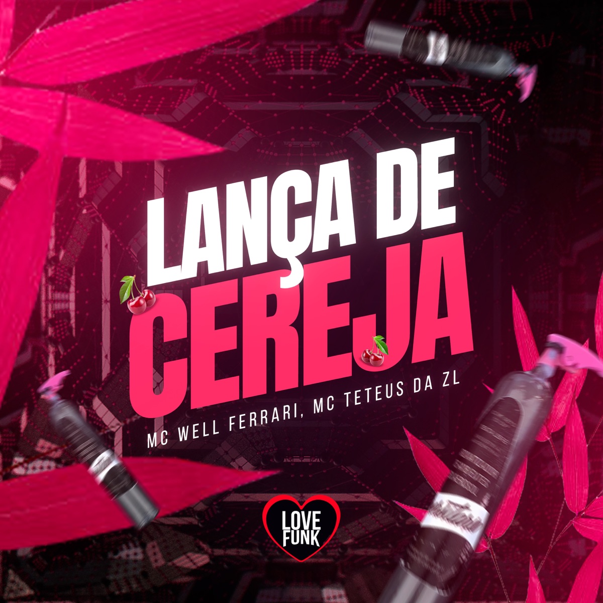 Lança de Cereja - Single by Mc Well Ferrari & MC TETEUS DA ZL album cover