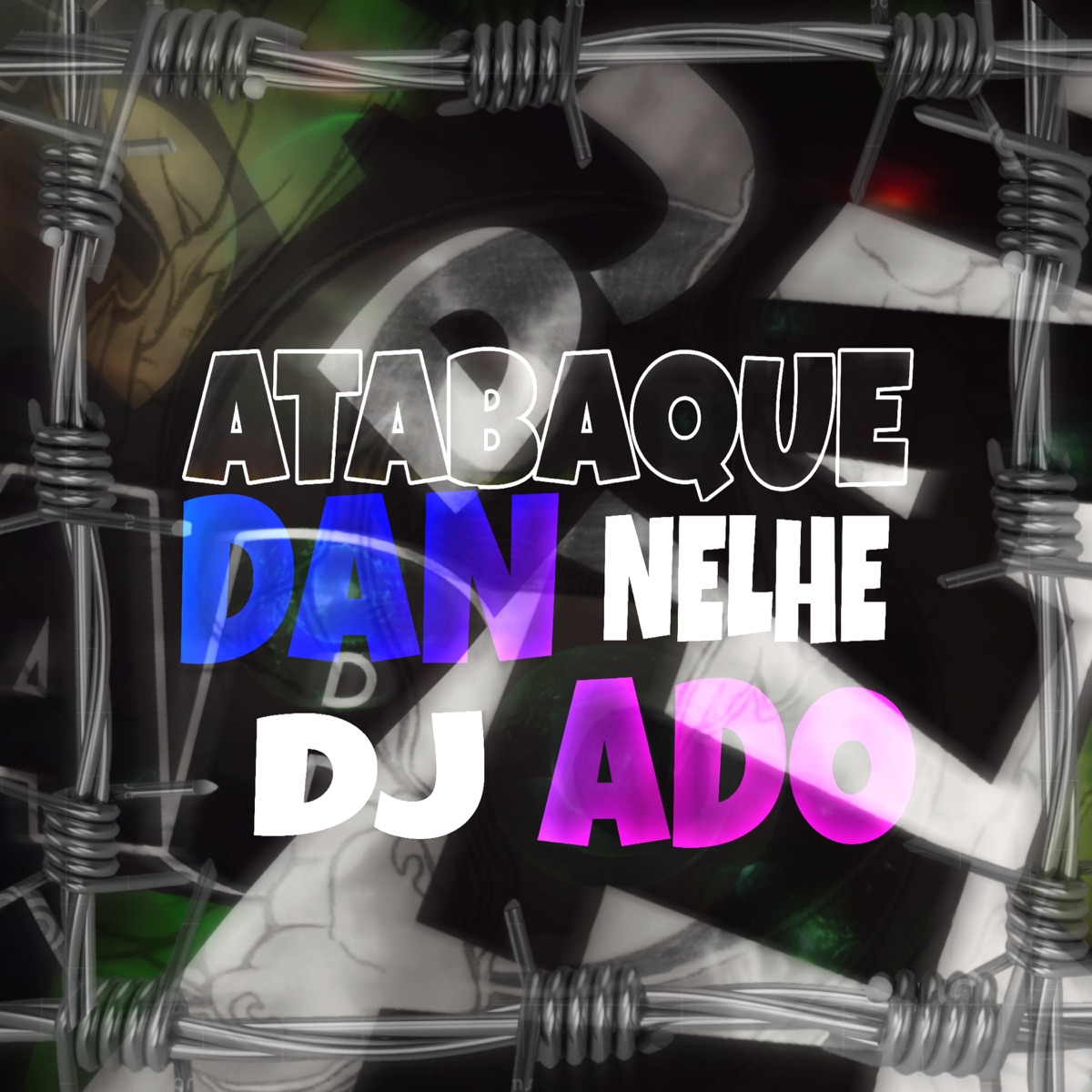 ATABAQUE DANADO (feat. DJ ADO) - Single by DJ NELHE album cover