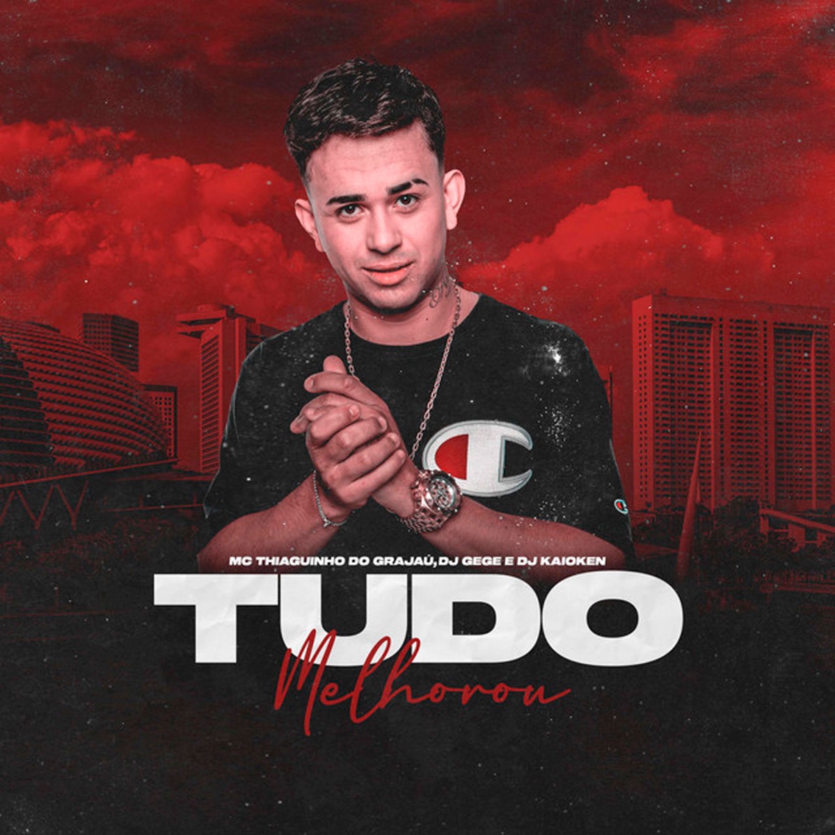 Tudo Melhorou - Single by DJ Gege, Mc Thiaguinho Do Grajau & DJ Kaioken album cover