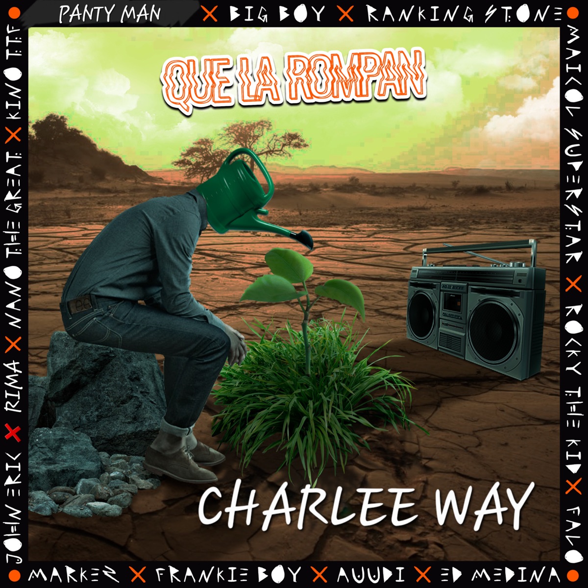 Que La Rompan - Single (feat. Auudi, Ed Medina, Frankie Boy, John Eric, Kino TTF, Maicol Superstar, Panty Man, Nano the Great, Ranking Stone, Markez, Rocky The Kid & Rima) - Single by Charlee Way, Big Boy & Falo album cover