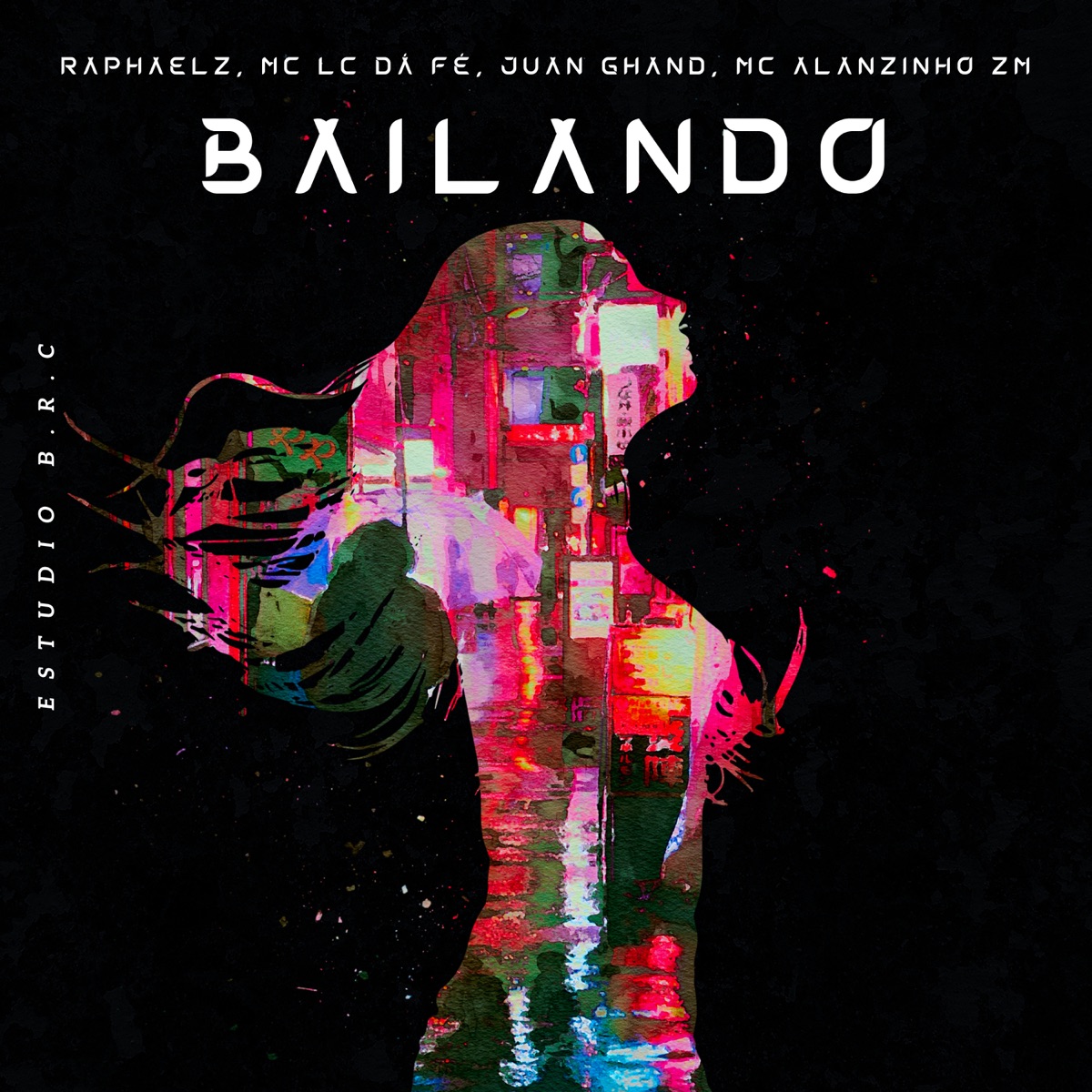 Bailando - Single by Raphaelz, MC LC Da Fé, Juan Ghand & Mc Alanzinho ZM album cover