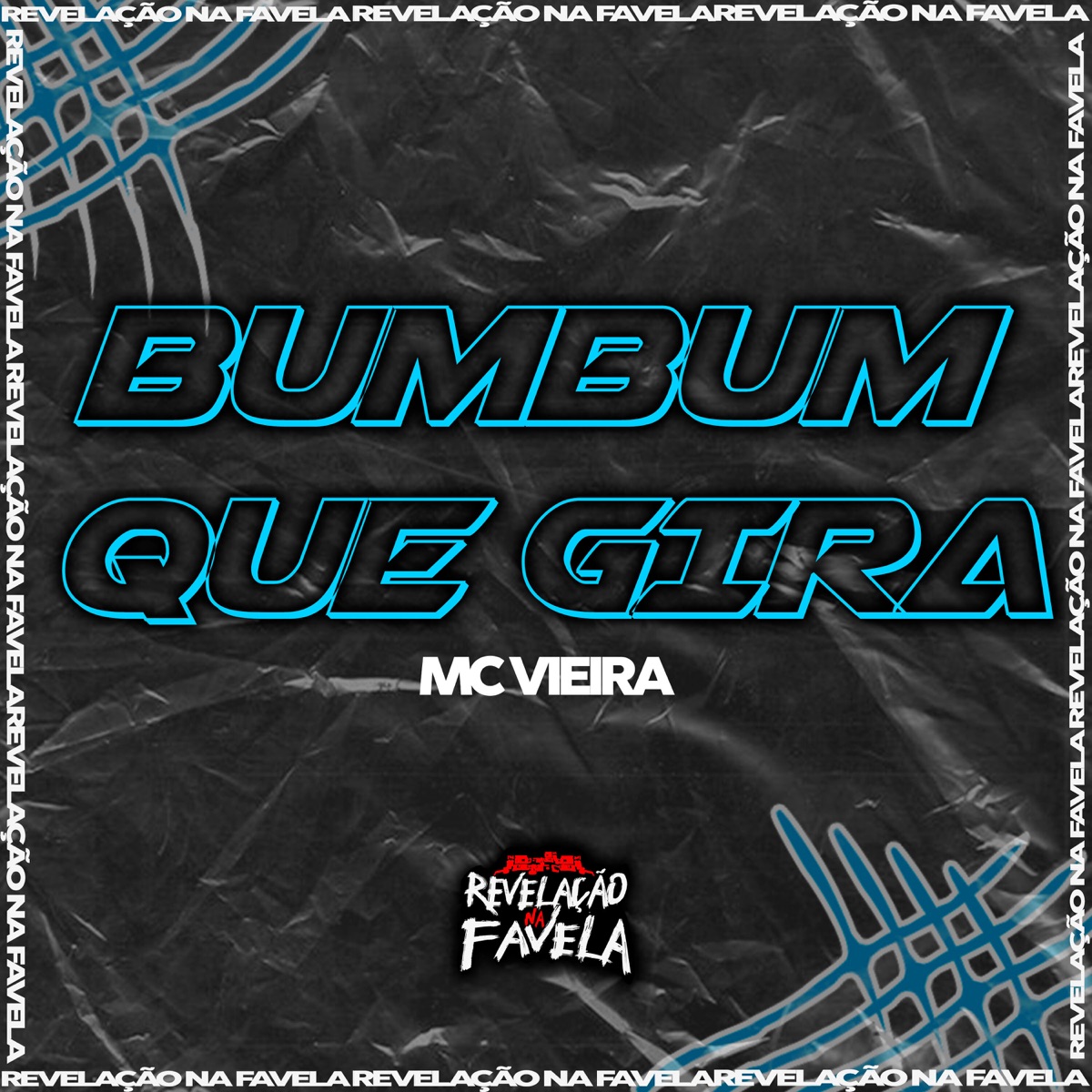 Bumbum Que Gira - Single by MC VIEIRA album cover