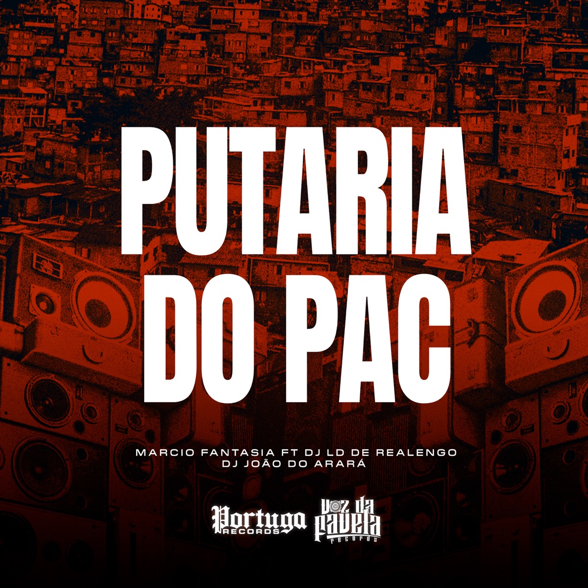 Putaria do Pac (feat. Dj LD de Realengo) - Single by Márcio Fantasia & DJ João Do Arará album cover