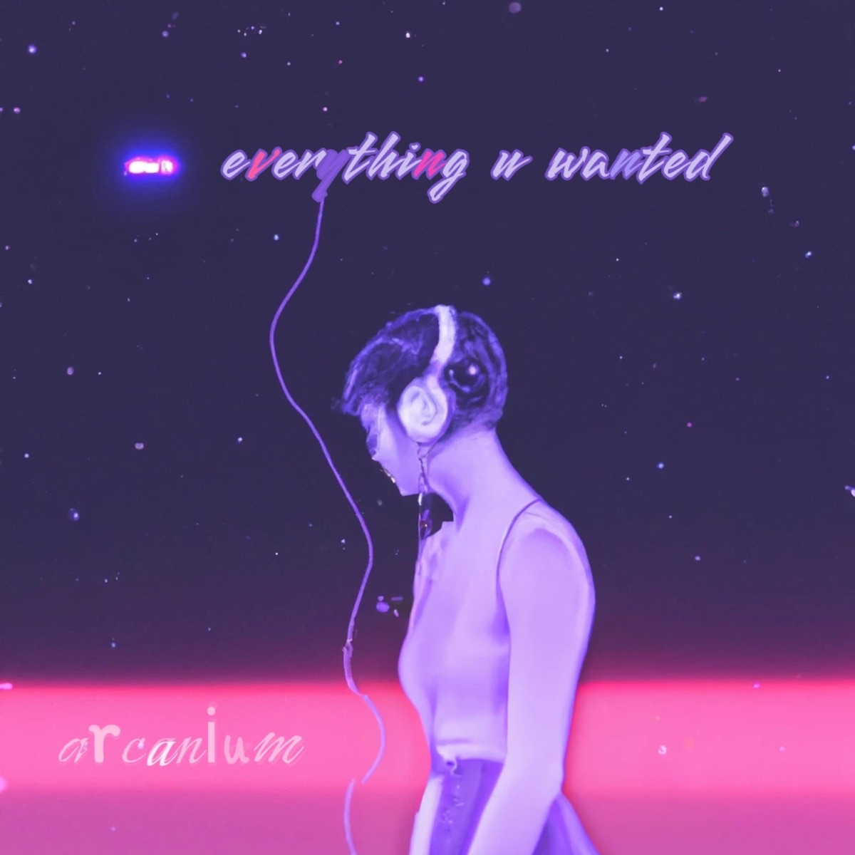 Everything U Wanted (feat. Alky) - Single by Arcanium album cover