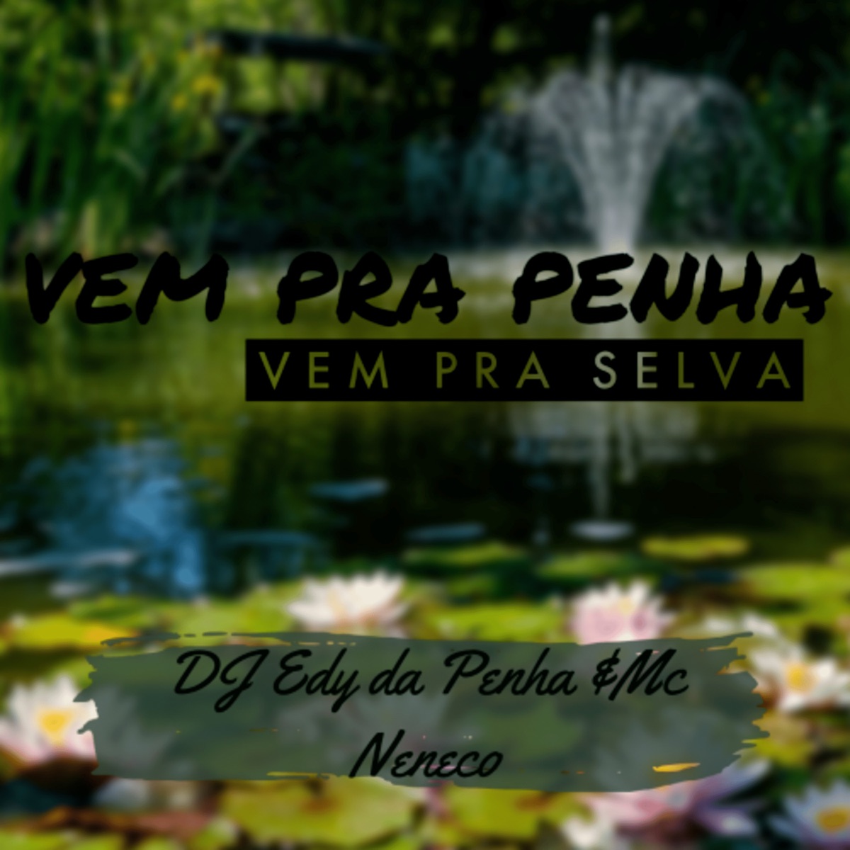 Vem pra Penha Vem pra Selva - Single by Dj Edy da Penha & MC Neneco album cover