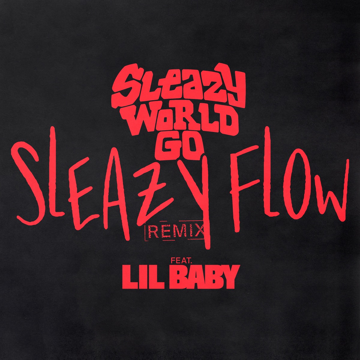 Sleazy Flow (Remix) [feat. Lil Baby] - Single by SleazyWorld Go album cover