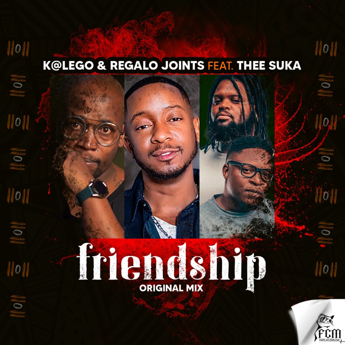 Friendship (feat. Thee Suka) - Single by Katlego & REGALO Joints album cover