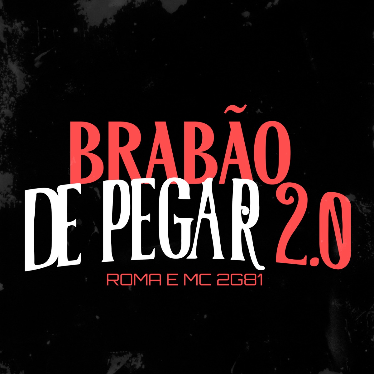 Brabão de Pegar 2.0 - Single by Mc 2G81 & Roma GC album cover