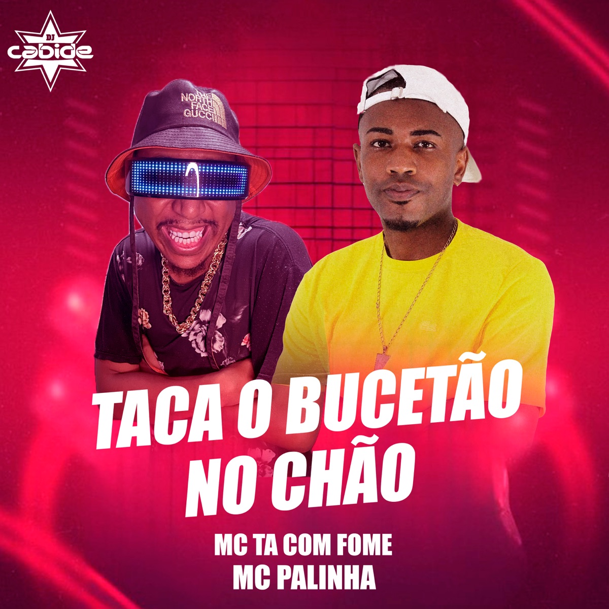Taca o Bucetão no Chão - Single by DJ Cabide, Mc Palinha & Mc Ta Com Fome album cover
