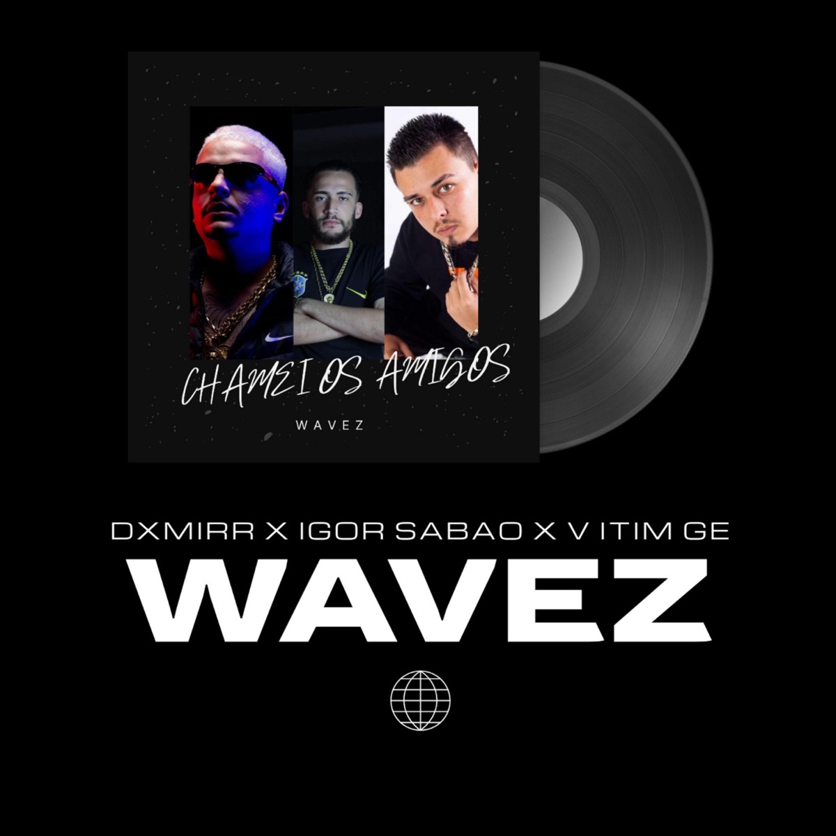 Chamei os Amigos (feat. Vitim GE, dxmirr & Igor Sabão) - Single by WaveZ album cover