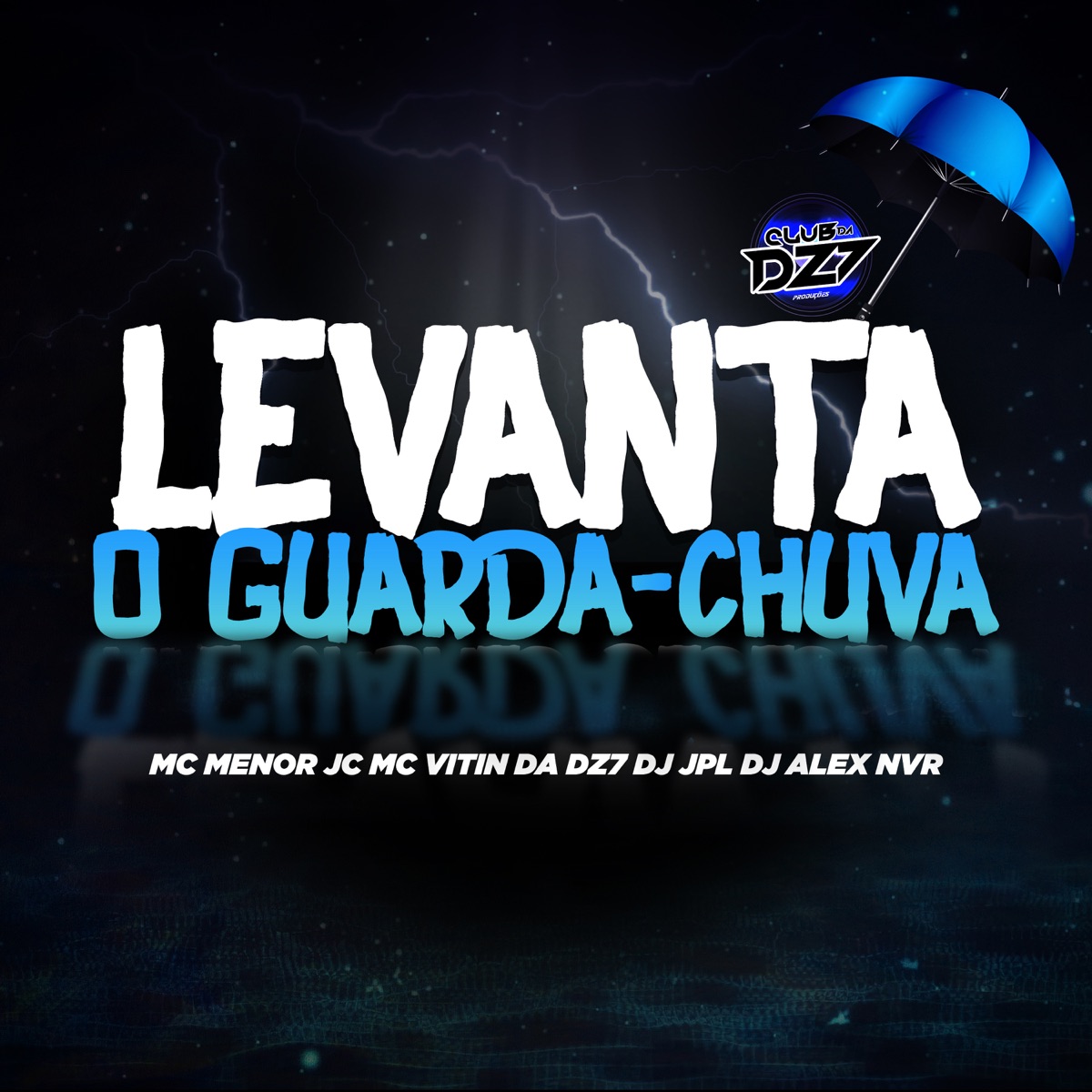 LEVANTA O GUARDA-CHUVA (feat. Dj JPL) - Single by Mc menor jc, MC VITIN DA DZ7 & DJ Alex NVR album cover