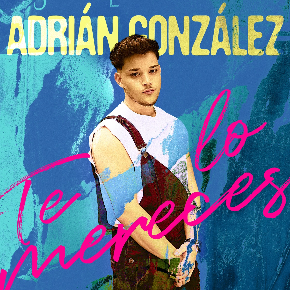 Te Lo Mereces - Single by Adrián González album cover