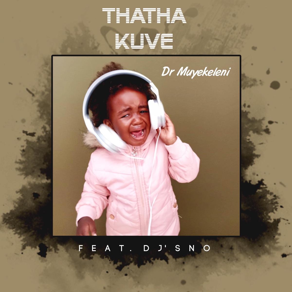 Thatha kuve' (feat. Dj sno) - Single by Dr Muyekeleni album cover