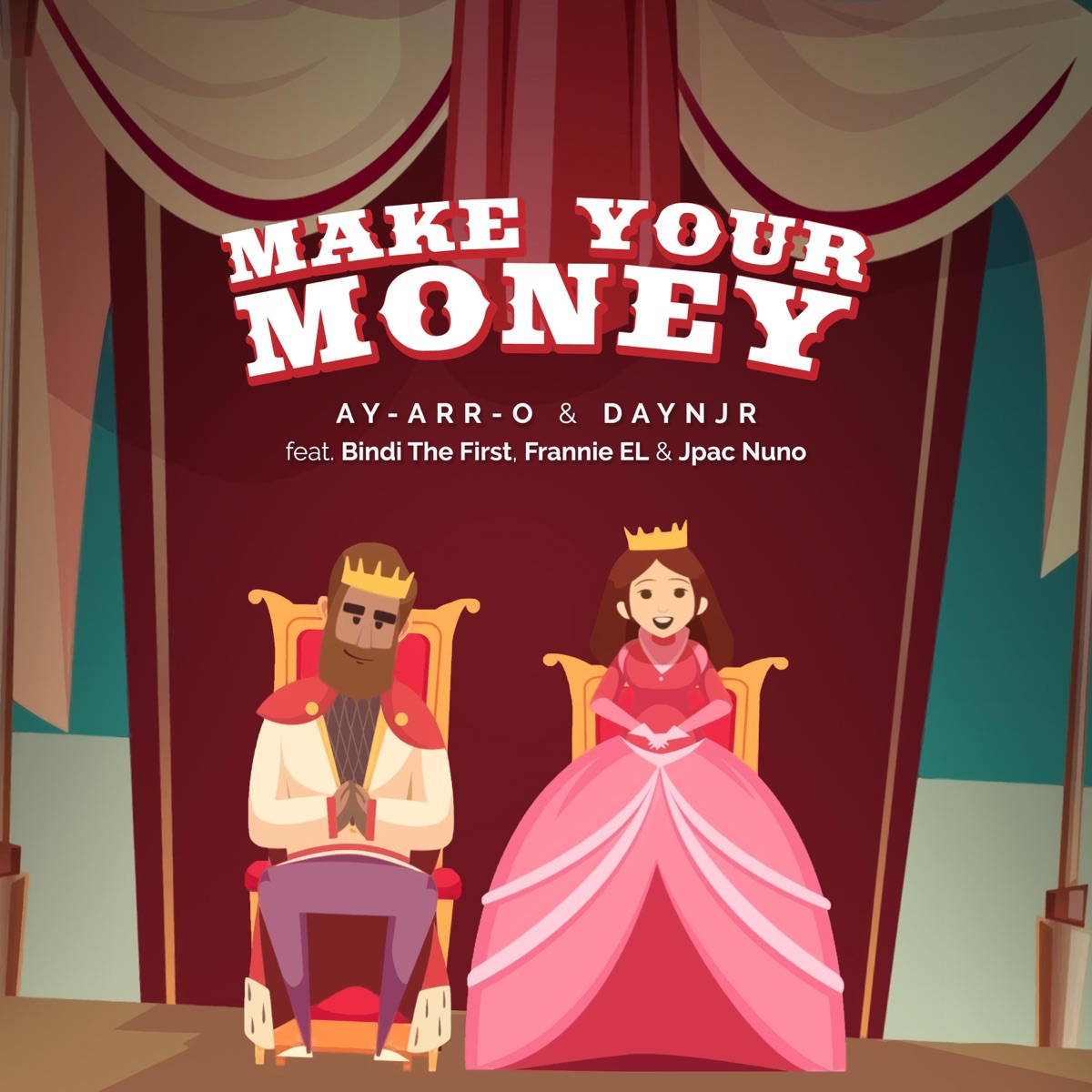 Make Your Money (feat. Bindi the First, Frannie EL & Jpac Nuno) - Single by Ay-Arr-O & Daynjr album cover