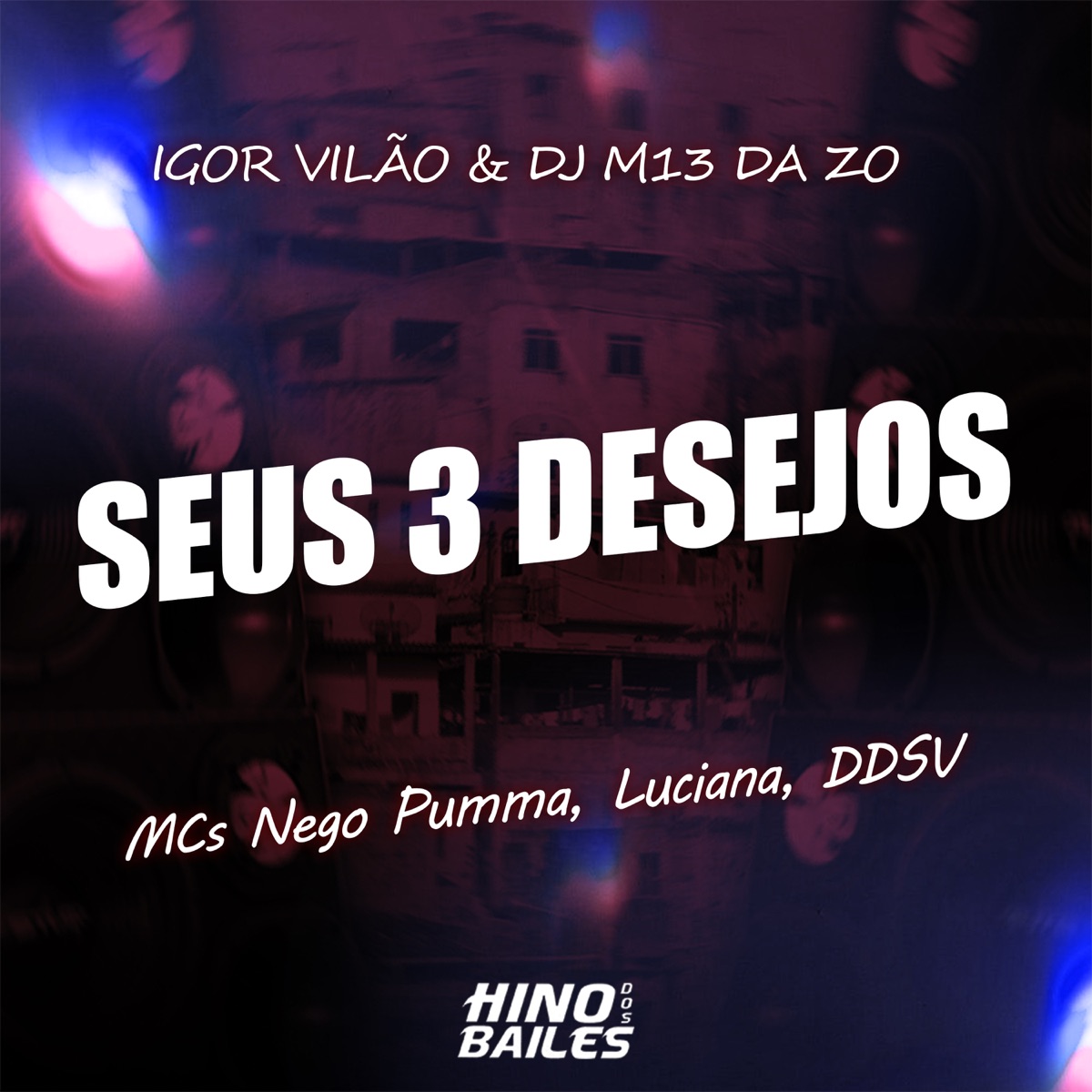 Seus 3 Desejos (feat. Igor vilão & DJ M13 DA ZO) - Single by MC NEGO PUMMA, Mc Luciana & MC Ddsv album cover