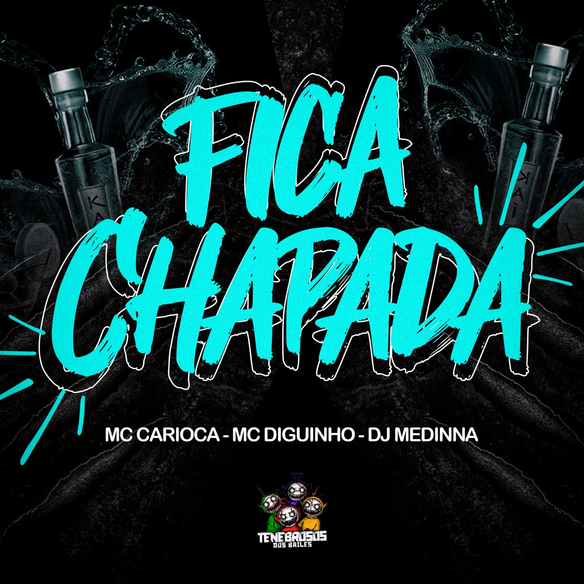 Fica Chapada - Single by MC Carioca, MC Diguinho & Dj Medinna album cover