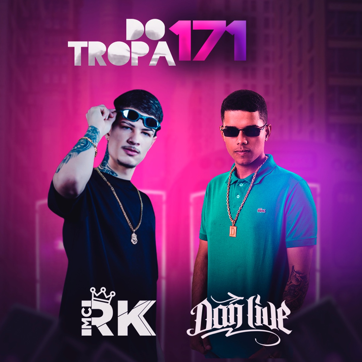 Tropa do 171 - Single by DJ DANLIVE & MC RK album cover