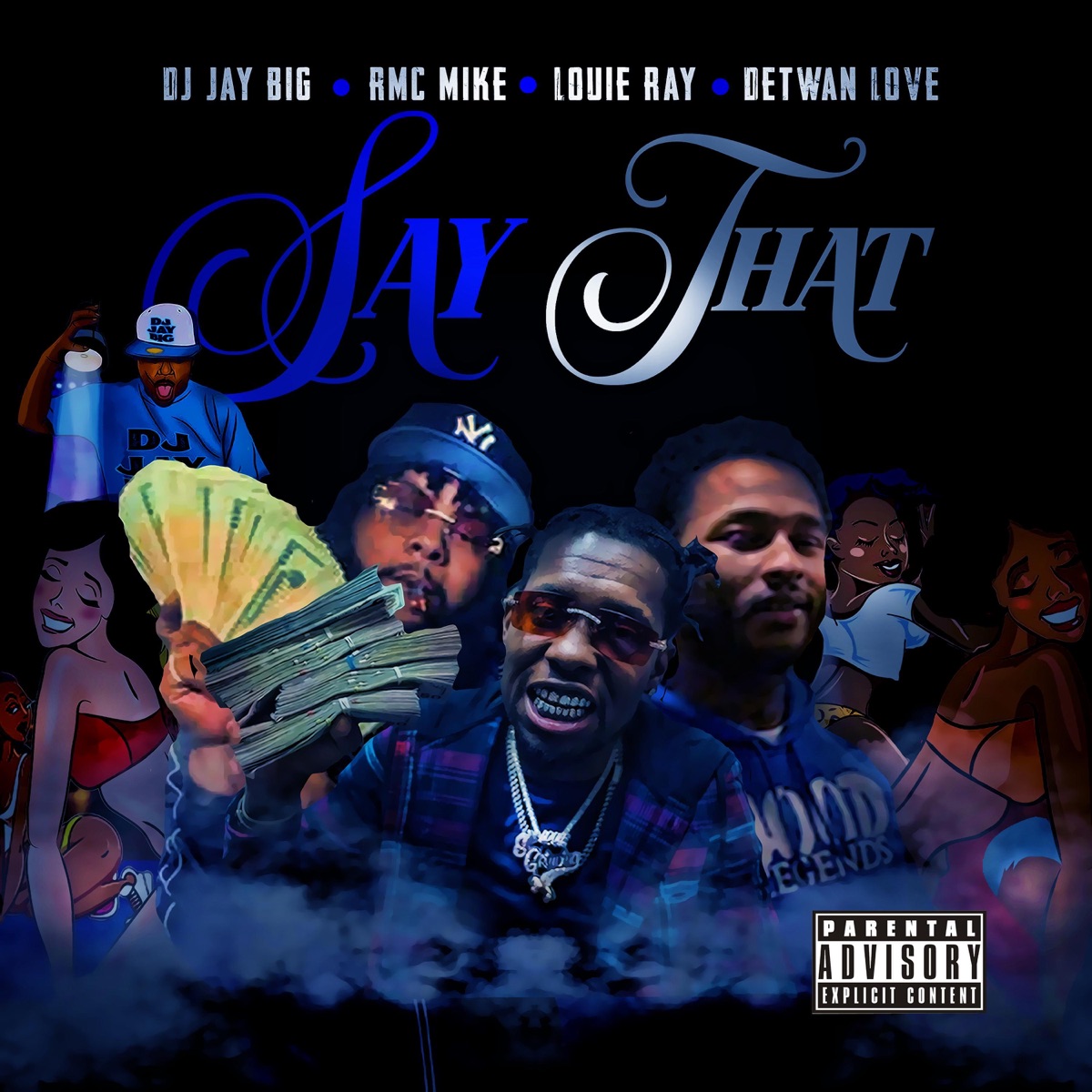 Say That (feat. Detwan Love) - Single by DJ Jay Big, Louie Ray & RMC Mike album cover