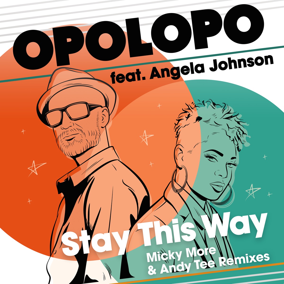 Stay This Way (feat. Angela Johnson) [Micky More & Andy Tee Remixes] - Single by Opolopo & Micky More & Andy Tee album cover