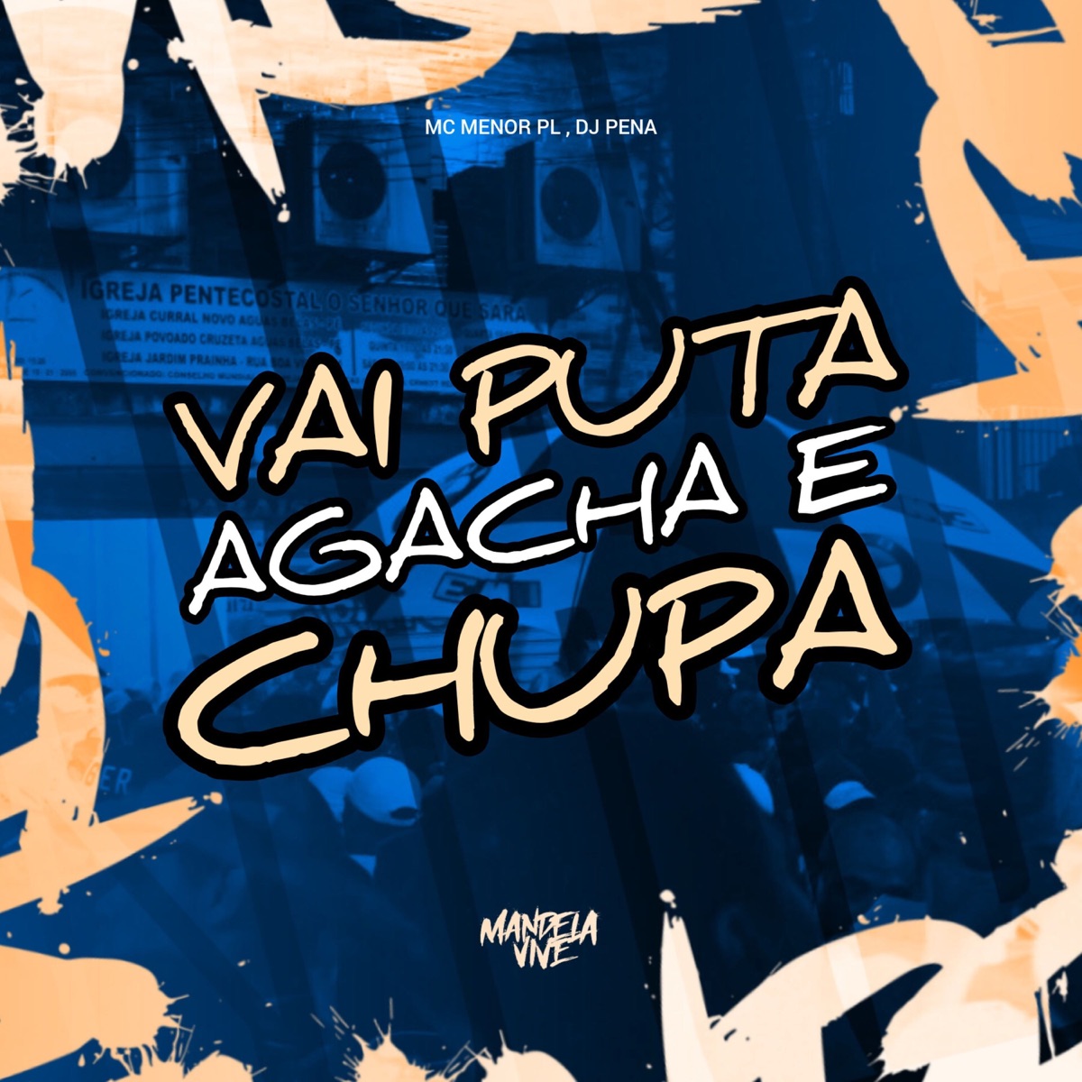 Vai Puta Agacha e Chupa - Single by MC Menor PL & Dj pena album cover