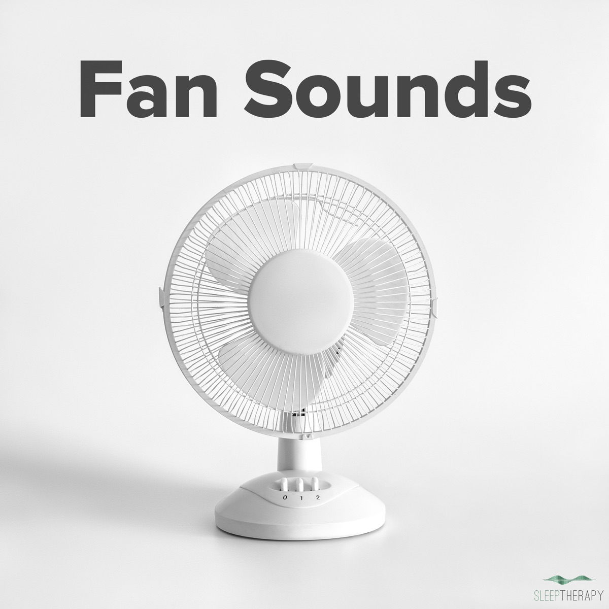 Fan Sounds: Relaxing White Noise for Deep Sleep and Rest by SleepTherapy album cover artwork