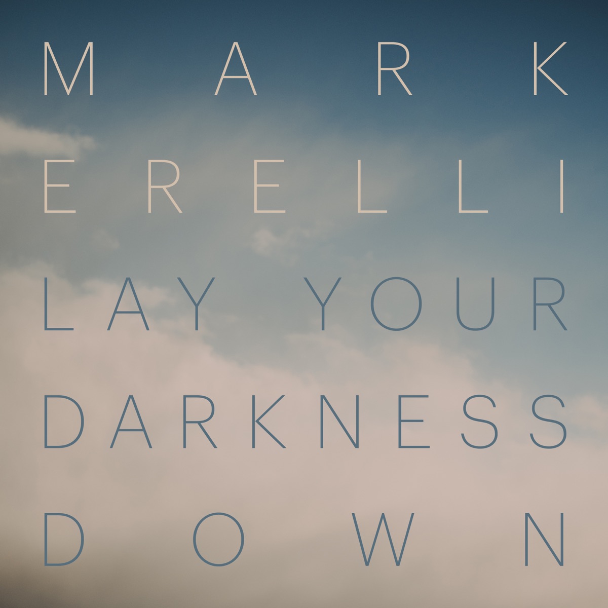 Lay Your Darkness Down by Mark Erelli album cover
