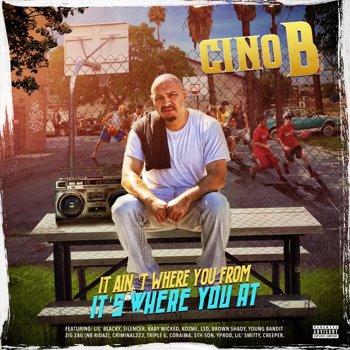 It Ain't Where You from It's Where You At by Cino B album cover